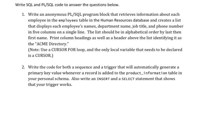  Write SQL and PL/SQL code to answer the questions below. 1.