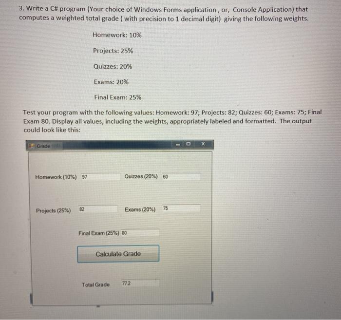  3. Write a C# program (Your choice of Windows Forms application,