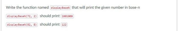 in c++ Write the function named displayBasen that will print the given