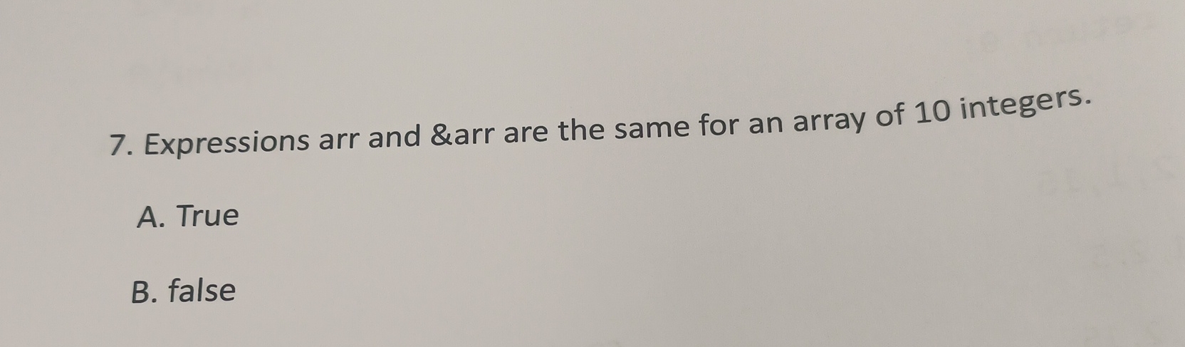  Expressions arr and &arr are the same for an array of