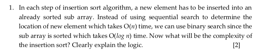  In each step of insertion sort algorithm, a new element has