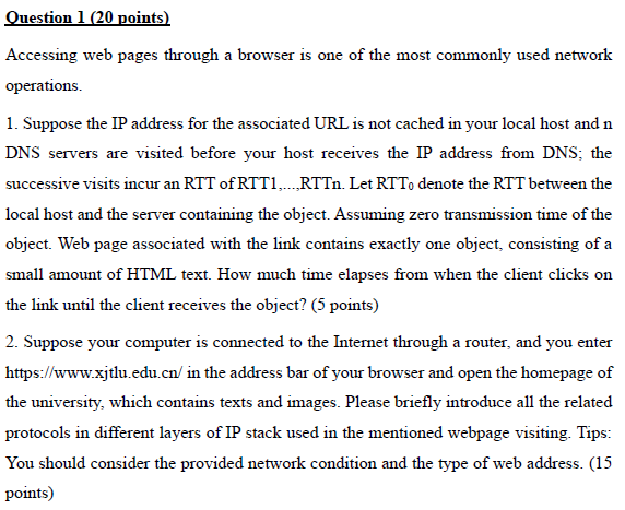 please answer this quick. Question 1 (20 points) Accessing web pages through