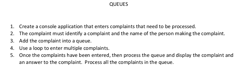 Please write this in Java. Thank you. QUEUES 1. Create a console