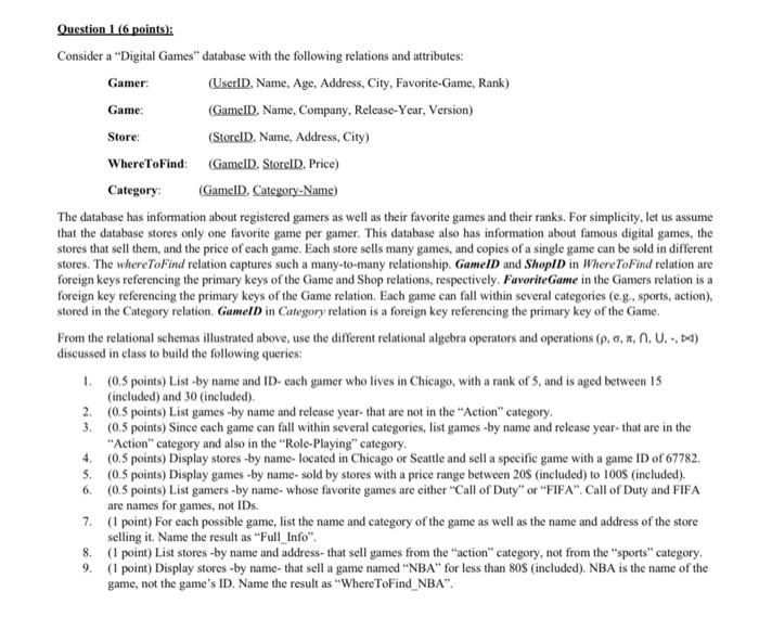  Question 1 (6 points): Consider a "Digital Games" database with the