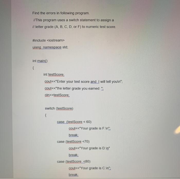 Find the errors in following program. //This program uses a switch