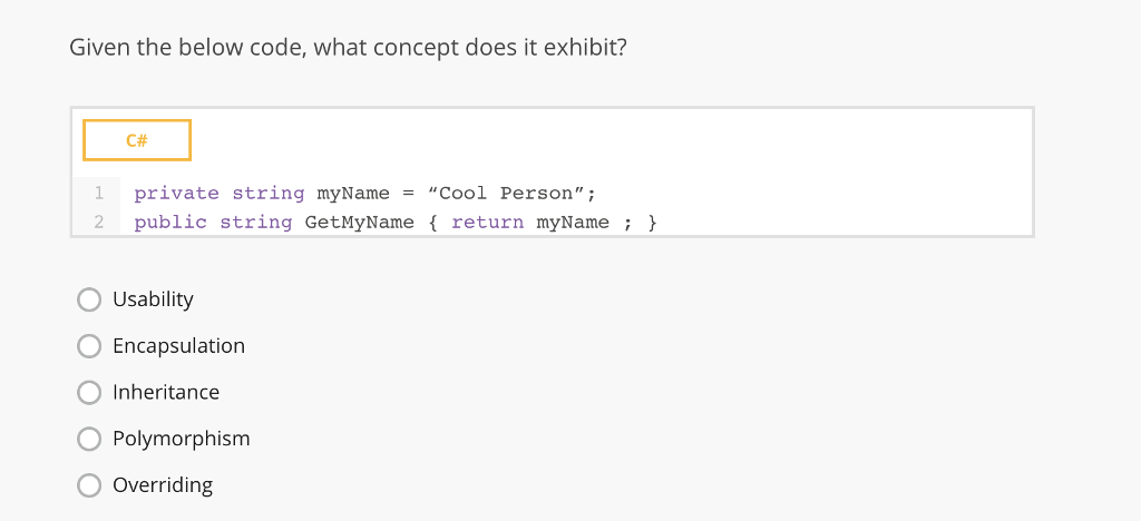 concept does it exhibit? C# 1 private int myData-99; 2 public int