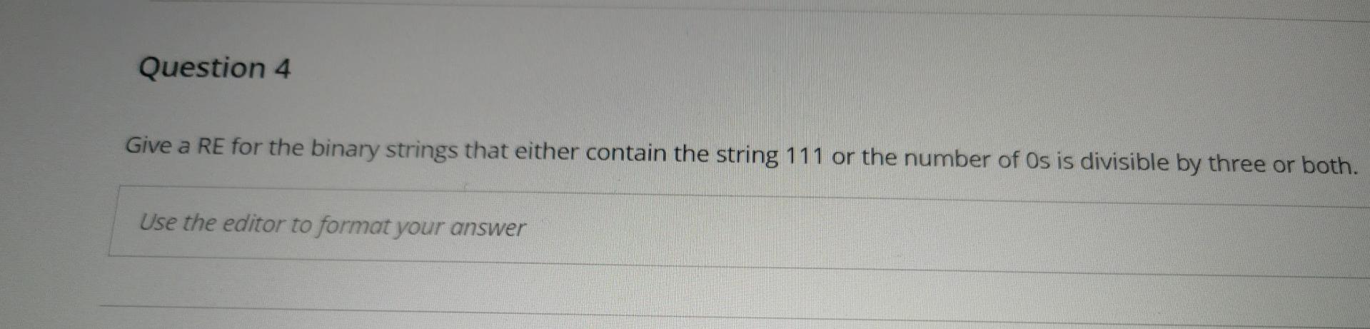 Please provide me a correct answer. Question 4 Give a RE