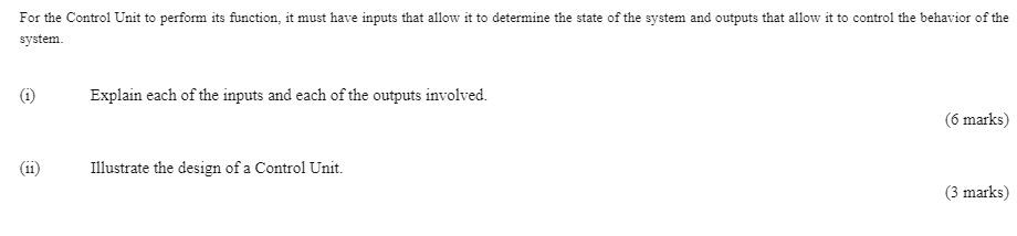  For the Control Unit to perform its function, it must have