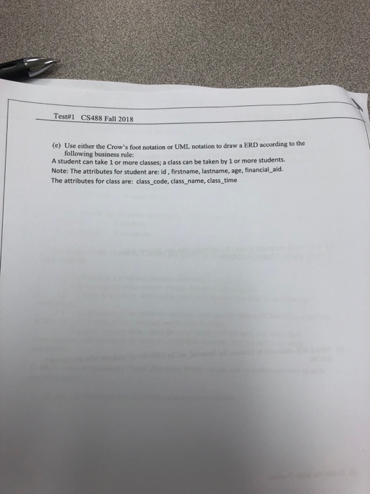  Test#1 CS488 Fall 2018 (e) Use either the Crow's foot notation