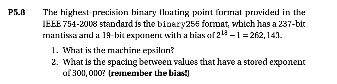 8 The highest-precision binary floating point format provided in the IEEE