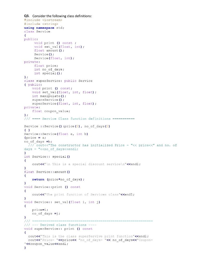  Q3. Consider the following class definitions: #include #include using namespace std;