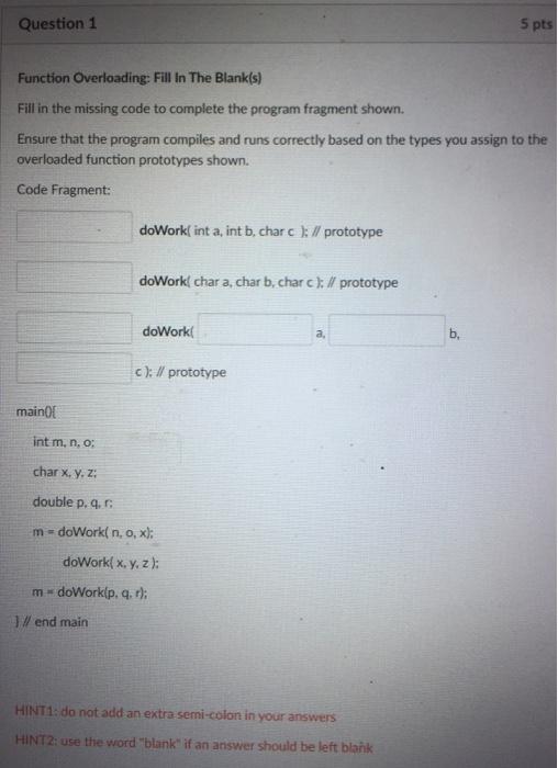  Question 1 5 pts Function Overloading: Fill In The Blank(s) Fill