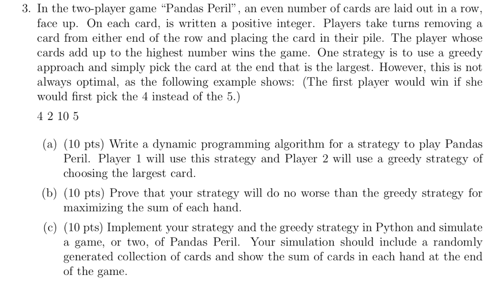 Dynamic Programming; Algorihm; Python 3. In the two-player game "Pandas Peril", an