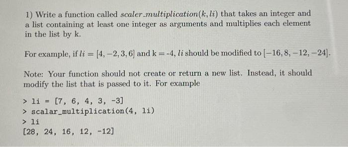  1) Write a function called scaler_multiplication (k,li) that takes an integer