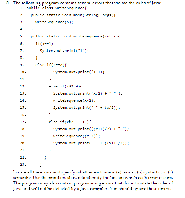 The following program contains several errors that violate the rules of Java