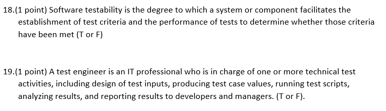 18.(1 point) Software testability is the degree to which a system