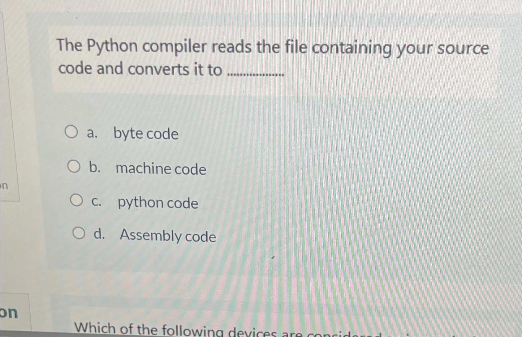  The Python compiler reads the file containing your source code and