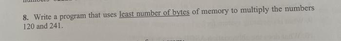question 8 help 8. Write a program that uses least number of