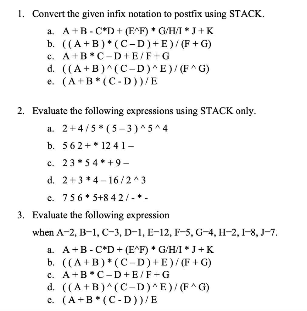  1. Convert the given infix notation to postfix using STACK. a.