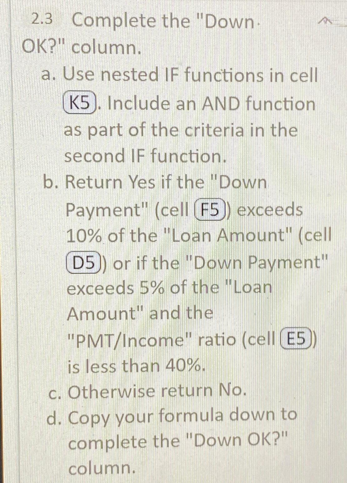  2.3 Complete the "Down. K?" column. a. Use nested IF functions