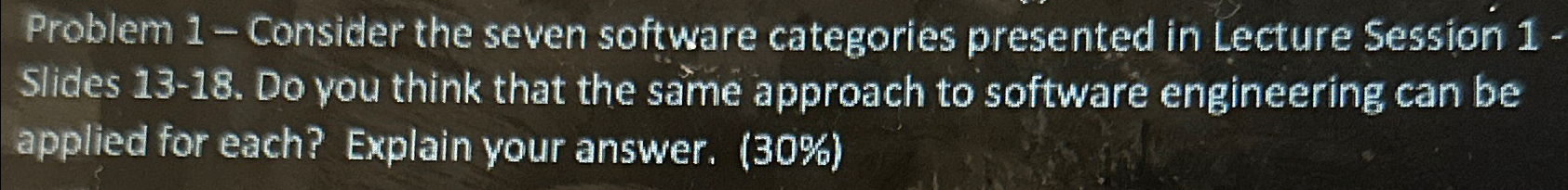  Problem 1- Consider the seven software categories presented in Lecture Session