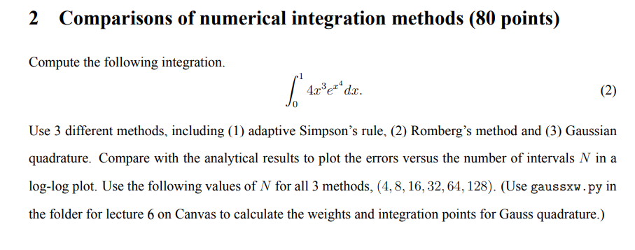 2 Comparisons of numerical integration methods (80 points) Compute the following