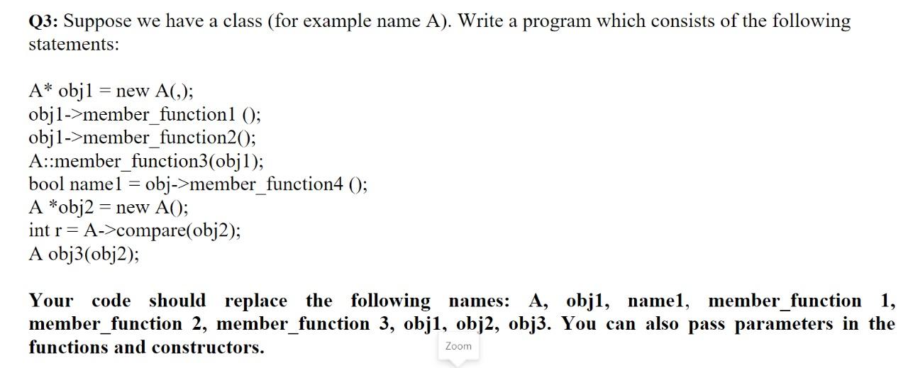 opp c++ Q3: Suppose we have a class (for example name A).