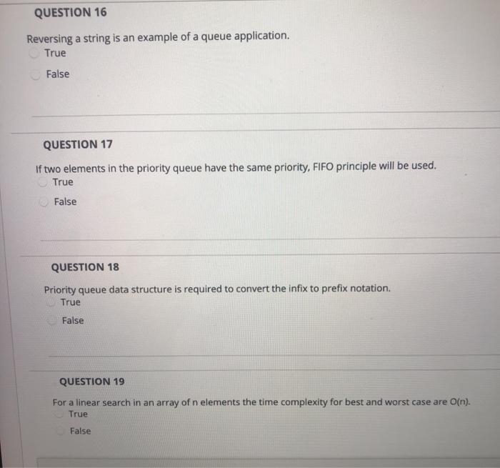  QUESTION 16 Reversing a string is an example of a queue