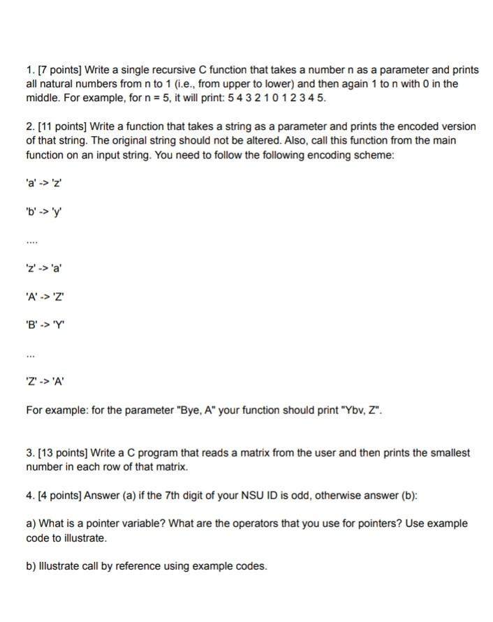  urgent 1. [7 points] Write a single recursive C function that