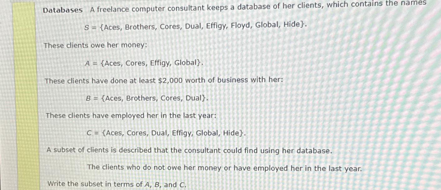  Databases A freelance computer consultant keeps a database of her clients,
