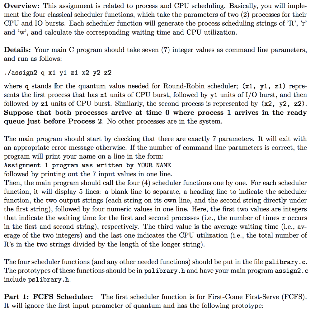 Overview: This assignment is related to process and CPU scheduling. Basically,