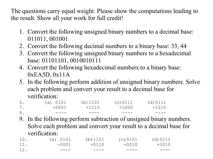 Assignment The questions carry equal weight. Please show the computations leading to