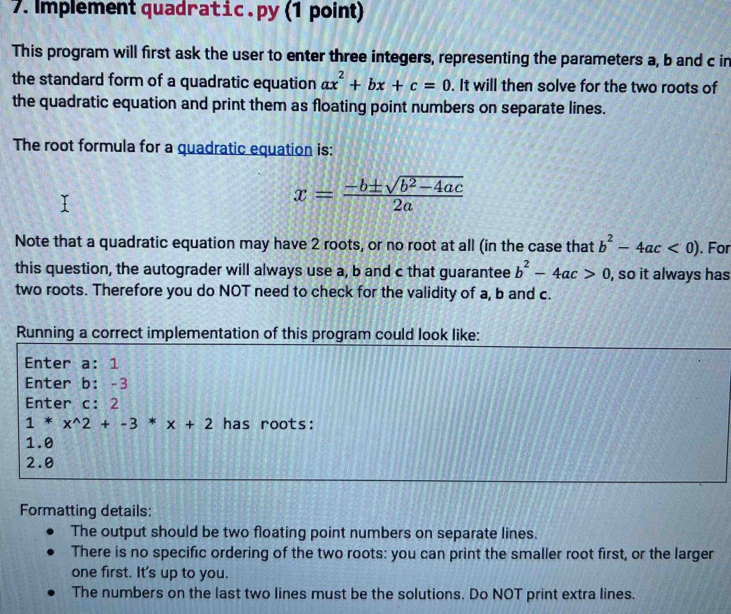  Implement quadratic.py (1 point) This program will first ask the user