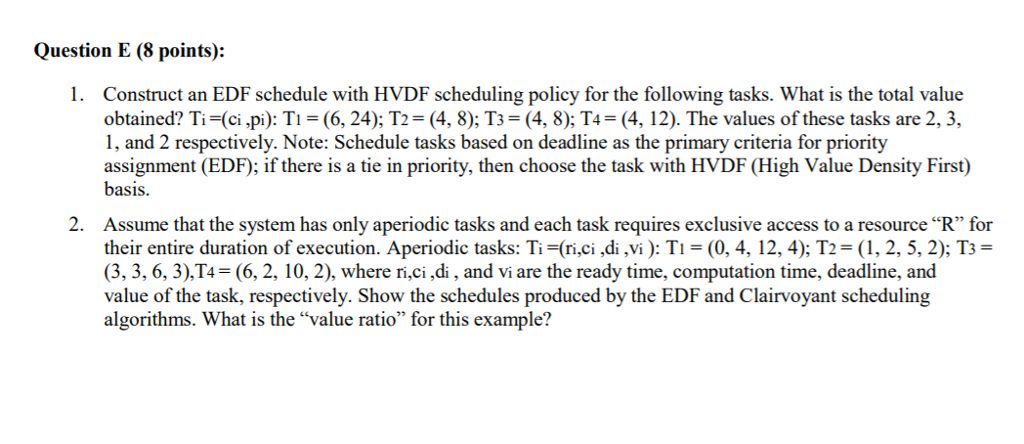 Question E (8 points): 1. Construct an EDF schedule with HVDF