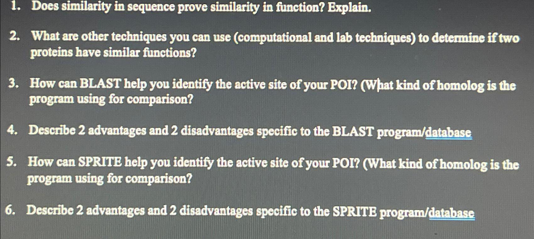  Does similarity in sequence prove similarity in function? Explain. What are