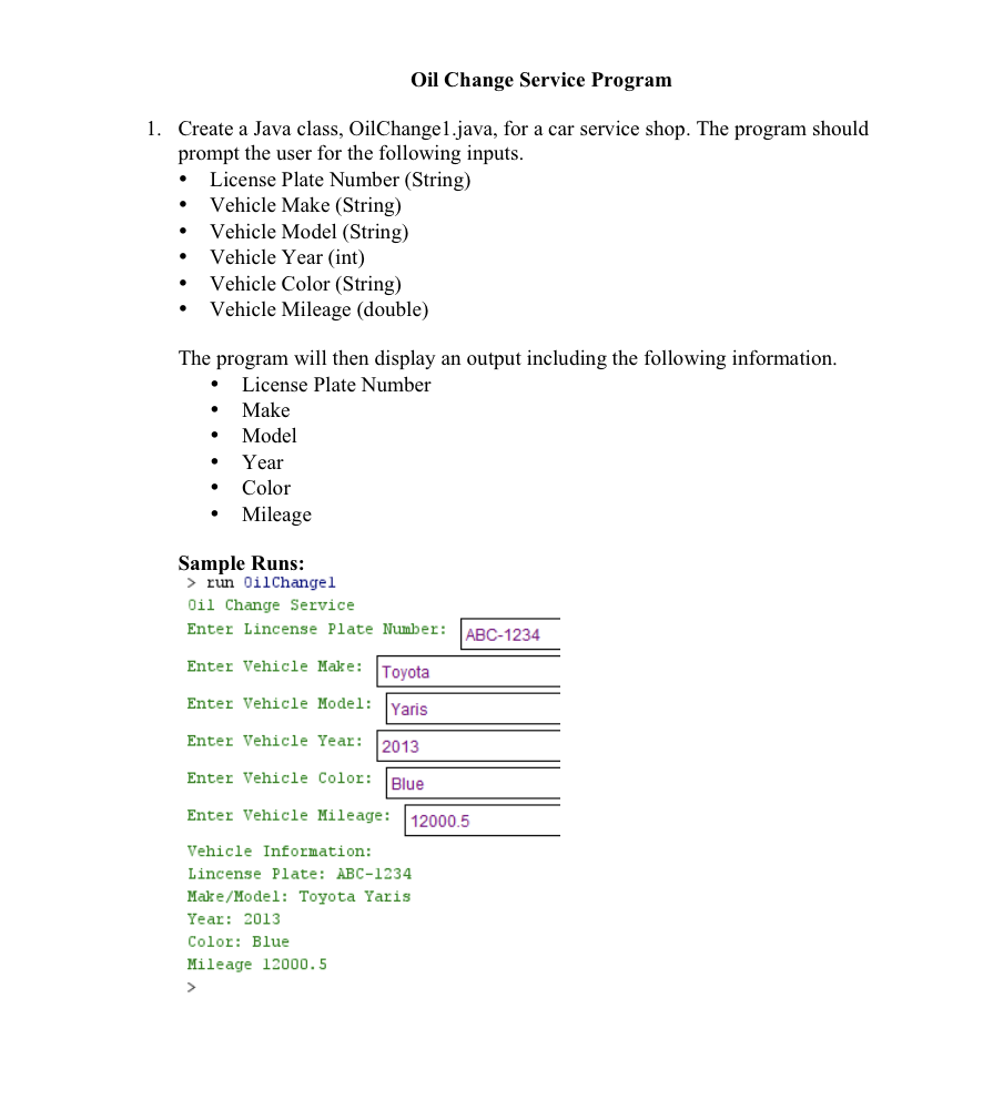  Oil Change Service Program 1. Create a Java class, OilChangel.java, for