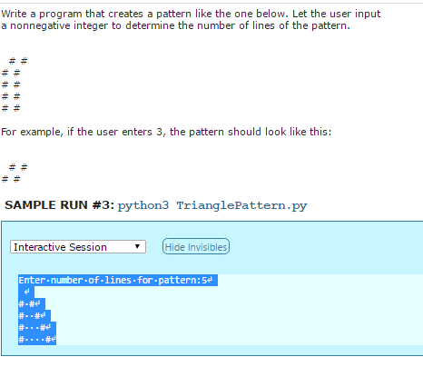 PYTHON!!!!! Write a program that creates a pattern like the one below.