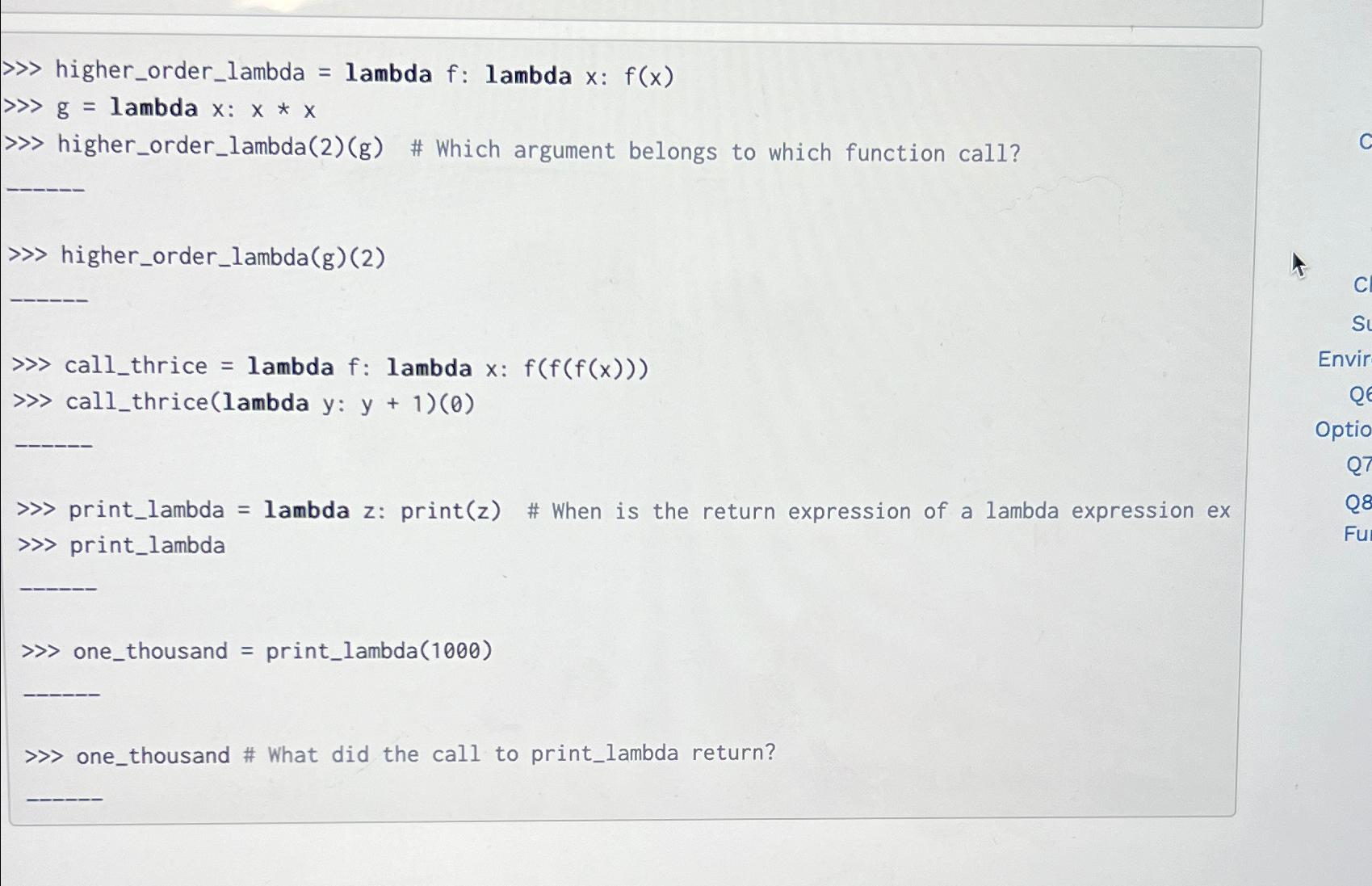  > higher_order_lambda = lambda f : lambda x:f(x) g= lambda x:x**x