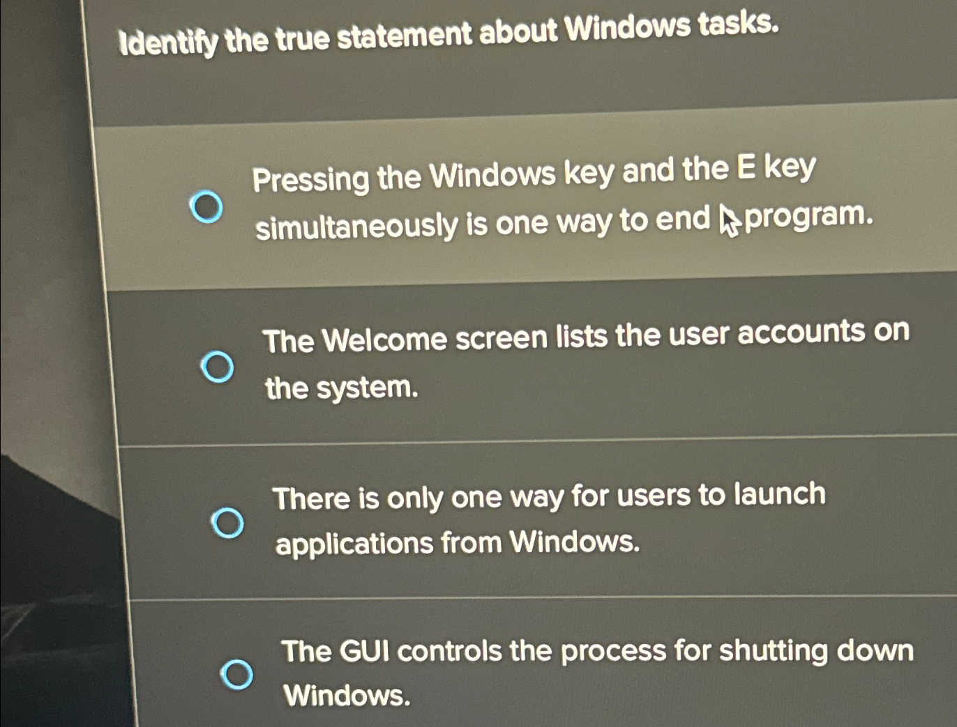  Identify the true statement about Windows tasks. Pressing the Windows key