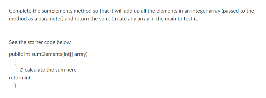  Complete the sumElements method so that it will add up all