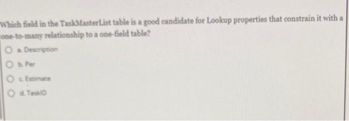  Which field in the TaskMasterList table is a good candidate for