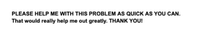  PLEASE HELP ME WITH THIS PROBLEM AS QUICK AS YOU CAN.