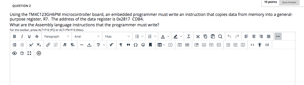 10 points Save Answer QUESTION 2 Using the TM4C123GH6PM microcontroller board,