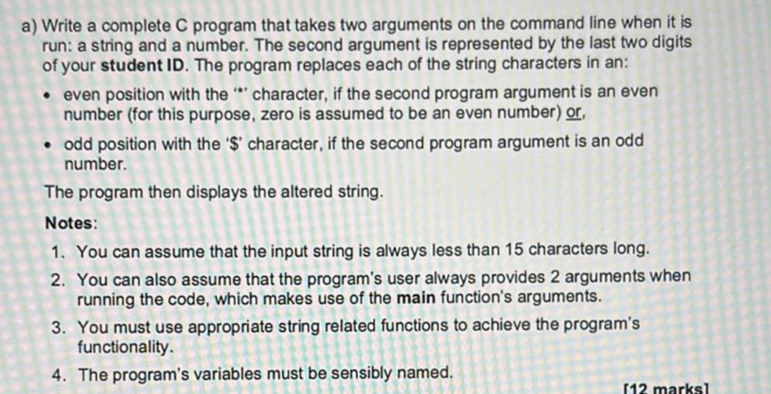  a) Write a complete C program that takes two arguments on