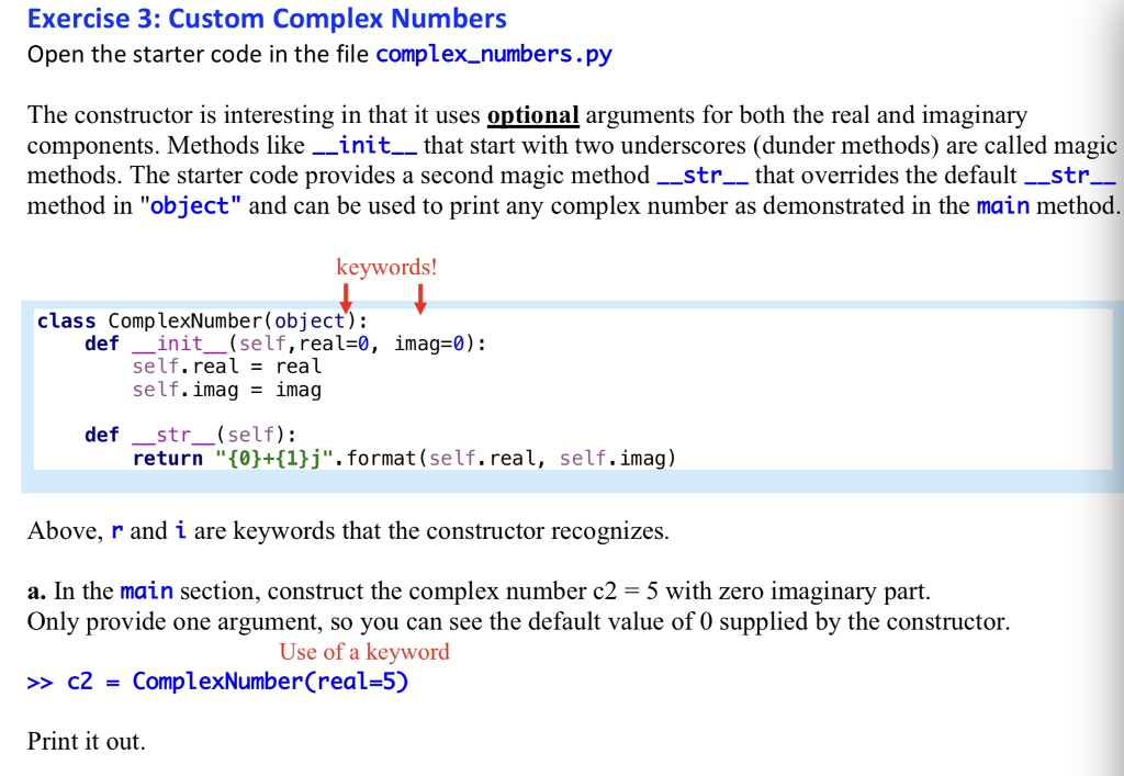 Use python: class ComplexNumber(object): def __init__(self,real=0, imag=0): self.real = real self.imag =