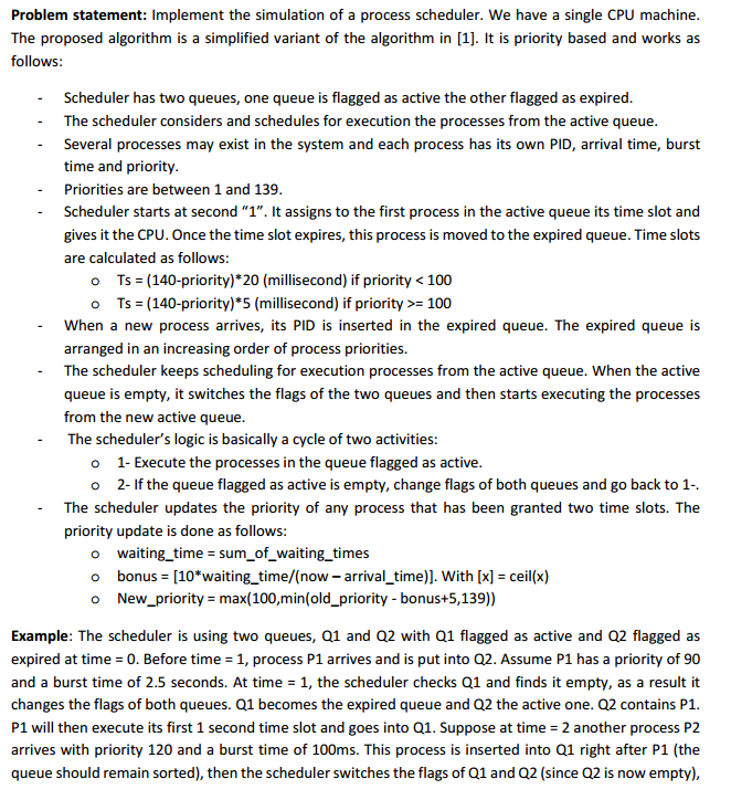  Problem statement: Implement the simulation of a process scheduler. We have