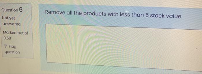  SQL Question 6 Remove all the products with less than 5