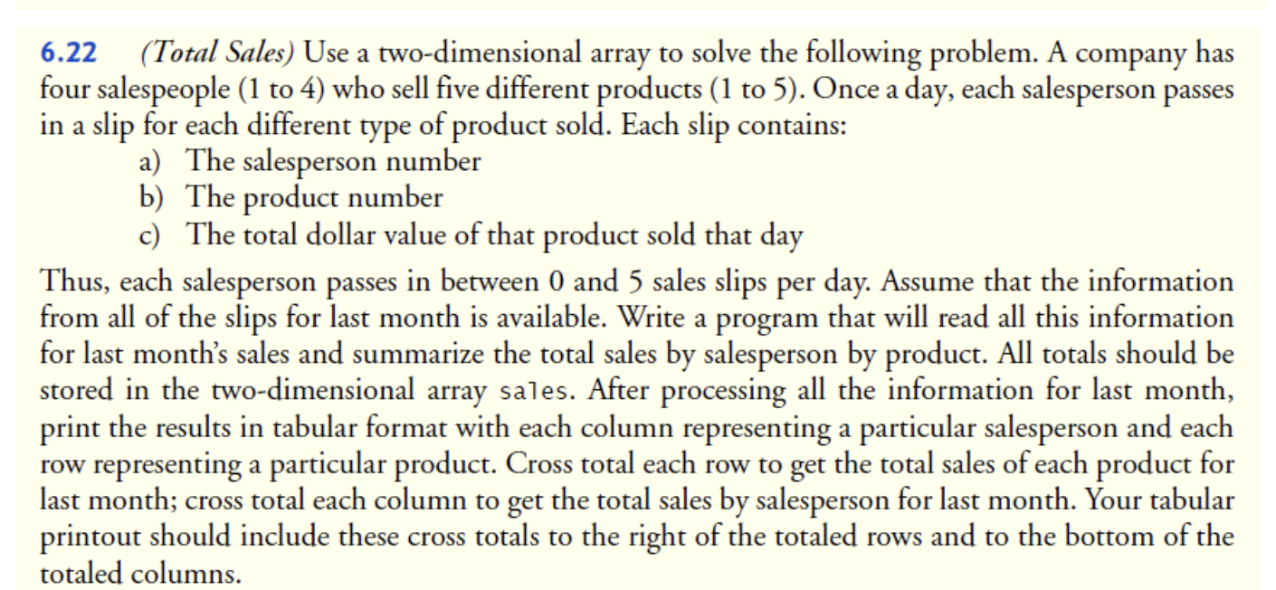  6.22(Total Sales) Use a two-dimensional array to solve the following problem.