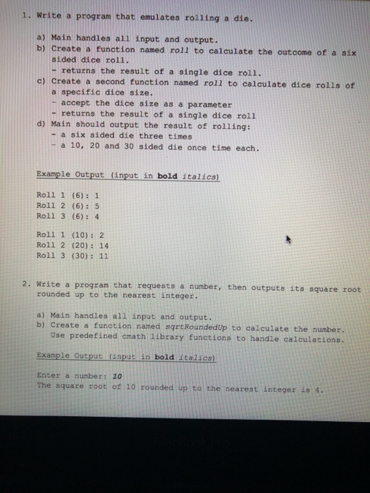  C++ Functions 1. Write a program that emulates rolling a die.