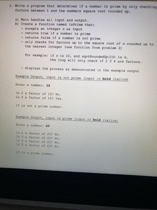 a) Main handles all input and output. b) Create a function named
